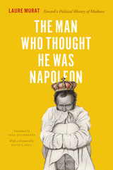 front cover of The Man Who Thought He Was Napoleon