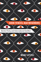 front cover of Good Fences, Bad Neighbors