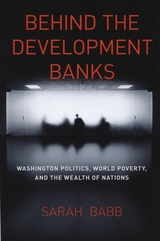 front cover of Behind the Development Banks
