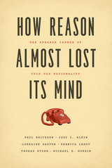 front cover of How Reason Almost Lost Its Mind