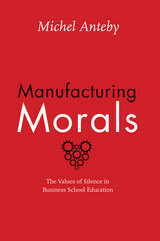 front cover of Manufacturing Morals