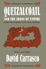 front cover of Quetzalcoatl and the Irony of Empire
