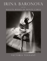 front cover of Irina Baronova and the Ballets Russes de Monte Carlo