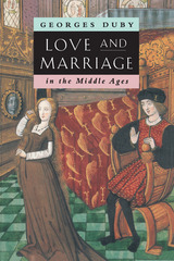 front cover of Love and Marriage in the Middle Ages