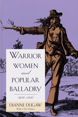 front cover of Warrior Women and Popular Balladry, 1650-1850