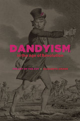 front cover of Dandyism in the Age of Revolution