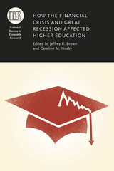 front cover of How the Financial Crisis and Great Recession Affected Higher Education