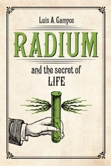 front cover of Radium and the Secret of Life