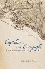 front cover of Capitalism and Cartography in the Dutch Golden Age