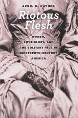 front cover of Riotous Flesh