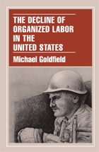 front cover of The Decline of Organized Labor in the United States