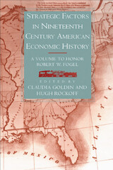 front cover of Strategic Factors in Nineteenth Century American Economic History