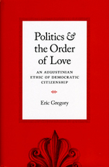 front cover of Politics and the Order of Love