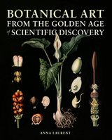 front cover of Botanical Art from the Golden Age of Scientific Discovery