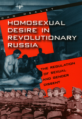 front cover of Homosexual Desire in Revolutionary Russia