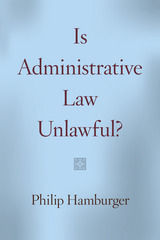 front cover of Is Administrative Law Unlawful?