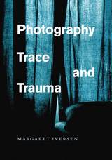 front cover of Photography, Trace, and Trauma