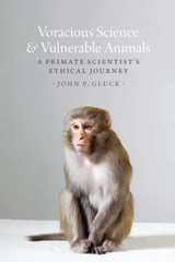 front cover of Voracious Science and Vulnerable Animals