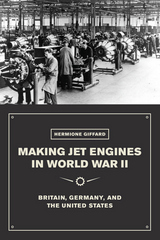 front cover of Making Jet Engines in World War II