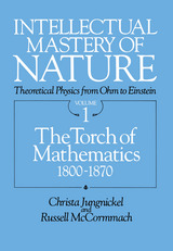 front cover of Intellectual Mastery of Nature. Theoretical Physics from Ohm to Einstein, Volume 1