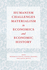 front cover of Humanism Challenges Materialism in Economics and Economic History
