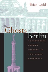 front cover of The Ghosts of Berlin