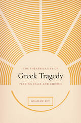 front cover of The Theatricality of Greek Tragedy