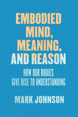 front cover of Embodied Mind, Meaning, and Reason