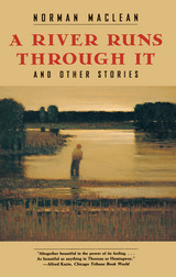 front cover of A River Runs Through It, and Other Stories