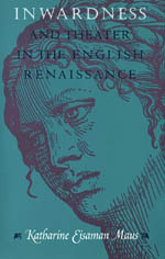 front cover of Inwardness and Theater in the English Renaissance