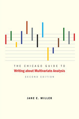 front cover of The Chicago Guide to Writing about Multivariate Analysis, Second Edition