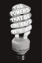 The Powers That Be: Global Energy for the Twenty-first Century and Beyond