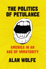 front cover of The Politics of Petulance