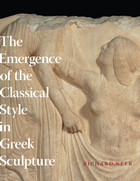 front cover of The Emergence of the Classical Style in Greek Sculpture