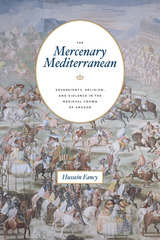 front cover of The Mercenary Mediterranean