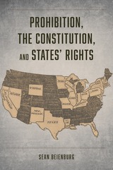 front cover of Prohibition, the Constitution, and States' Rights