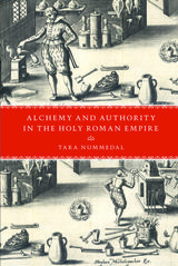 front cover of Alchemy and Authority in the Holy Roman Empire