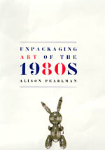front cover of Unpackaging Art of the 1980s