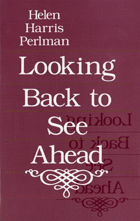 front cover of Looking Back to See Ahead