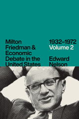front cover of Milton Friedman and Economic Debate in the United States, 1932–1972, Volume 2