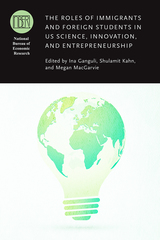 front cover of The Roles of Immigrants and Foreign Students in US Science, Innovation, and Entrepreneurship