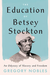 front cover of The Education of Betsey Stockton
