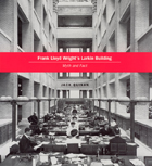 front cover of Frank Lloyd Wright's Larkin Building