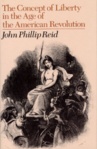 front cover of The Concept of Liberty in the Age of the American Revolution