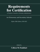 front cover of Requirements for Certification of Teachers, Counselors, Librarians, Administrators for Elementary and Secondary Schools, Eighty-Fifth Edition, 2020-2021