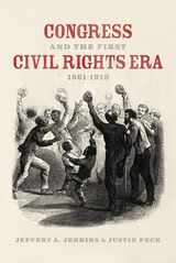 front cover of Congress and the First Civil Rights Era, 1861-1918