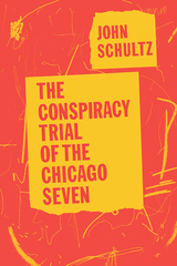 front cover of The Conspiracy Trial of the Chicago Seven