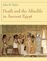 front cover of Death and the Afterlife in Ancient Egypt