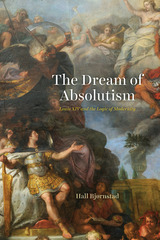 front cover of The Dream of Absolutism
