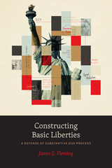 front cover of Constructing Basic Liberties